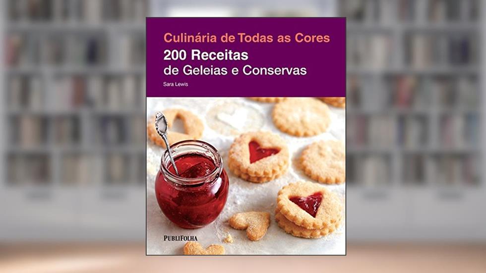 200 Receitas de Geleias e Conservas, do autor Sara Lewis