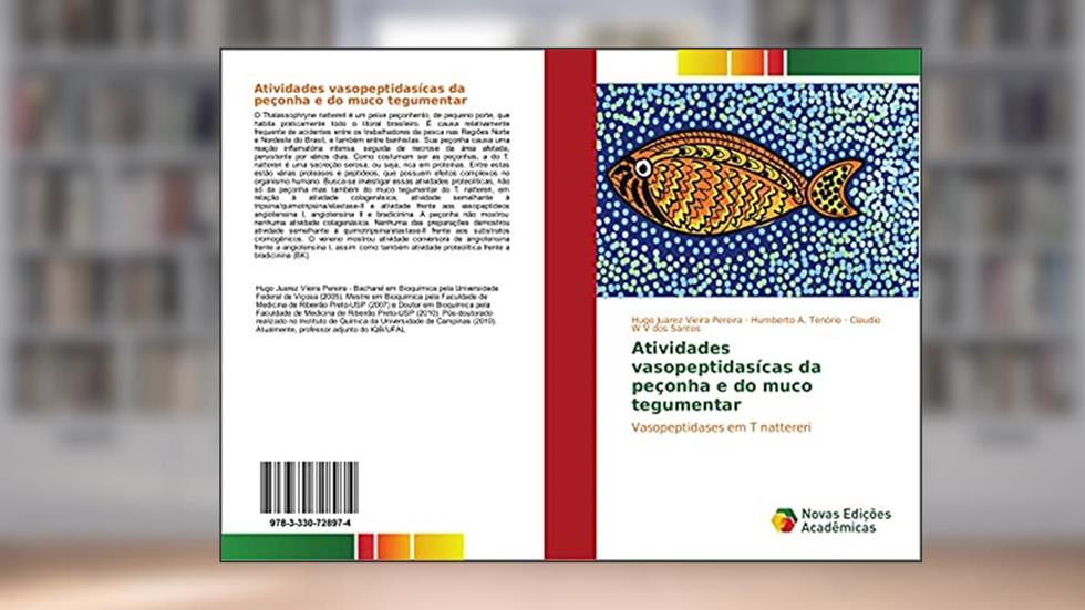 Atividades vasopeptidasícas da peçonha e do muco tegumentar: Vasopeptidases em T nattereri, do autor Hugo Juarez Vieira Pereira; Humberto A. Tenório; Claudio W V dos Santos