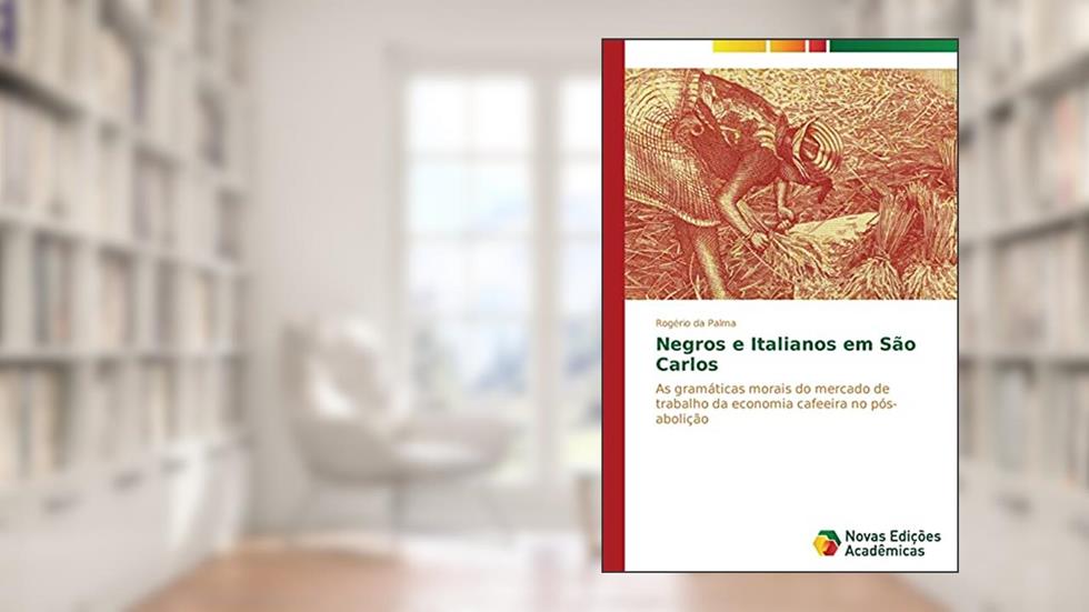 Negros e Italianos em São Carlos, do autor da Palma Rogério