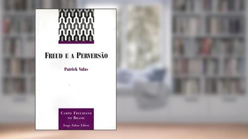 Capa de Freud E A Perversão. Coleção Campo Freudiano no Brasil, do autor Patrick Vallas