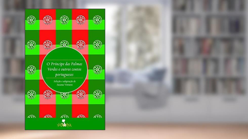 O príncipe das palmas verdes e outros contos portugueses, do autor Susana Ventura