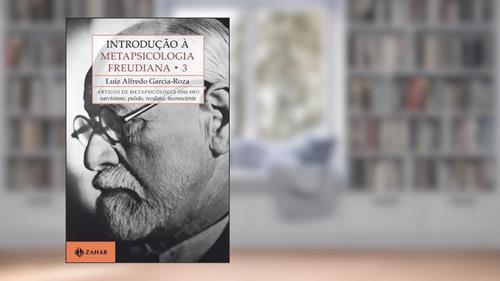 Capa de Introdução à metapsicologia freudiana 3: Artigos de metapsicologia (1914-1917): narcisismo, pulsão, recalque, inconsciente, do autor Luiz Alfredo Garcia-Roza
