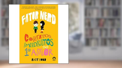 Capa de Fator Nerd: contatos imediatos do primeiro amor (Vol.1), do autor Andy Robb