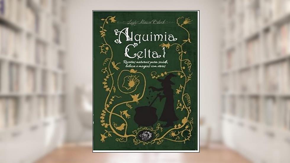 ALQUIMIA CELTA - VOL. 1, do autor LADY MIRIAN BLACK