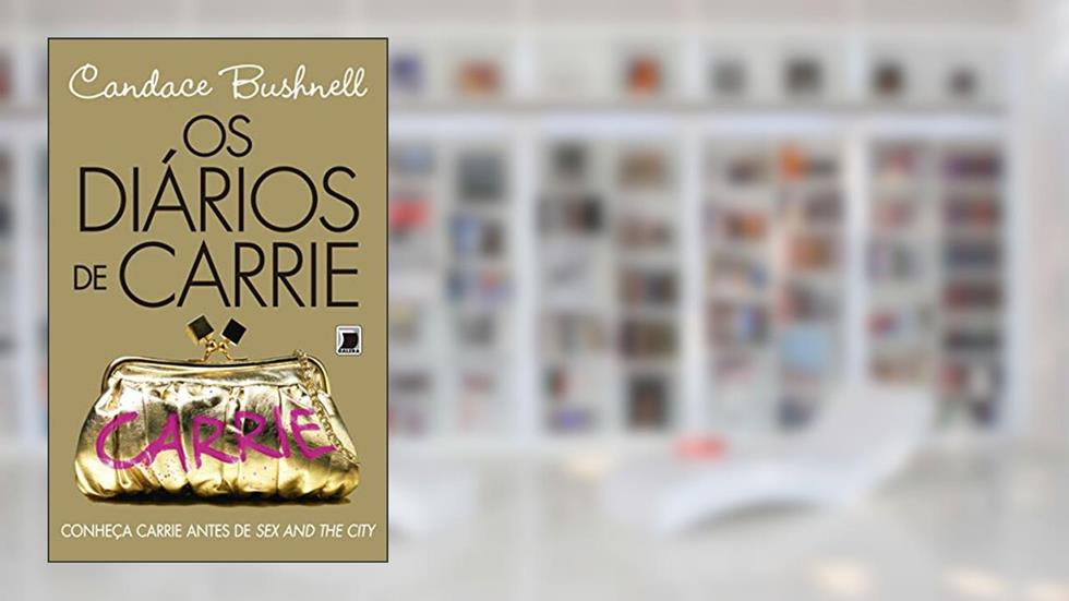 Os diários de Carrie: 1, do autor Candance Bushnell