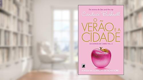 Capa de O verão e a cidade (Vol. 2 Os diários de Carrie), do autor Candace Bushnell