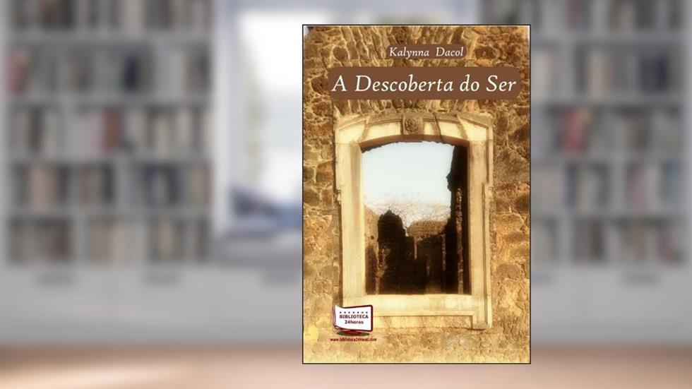 A Descoberta do Ser, do autor Kalynna Dacol