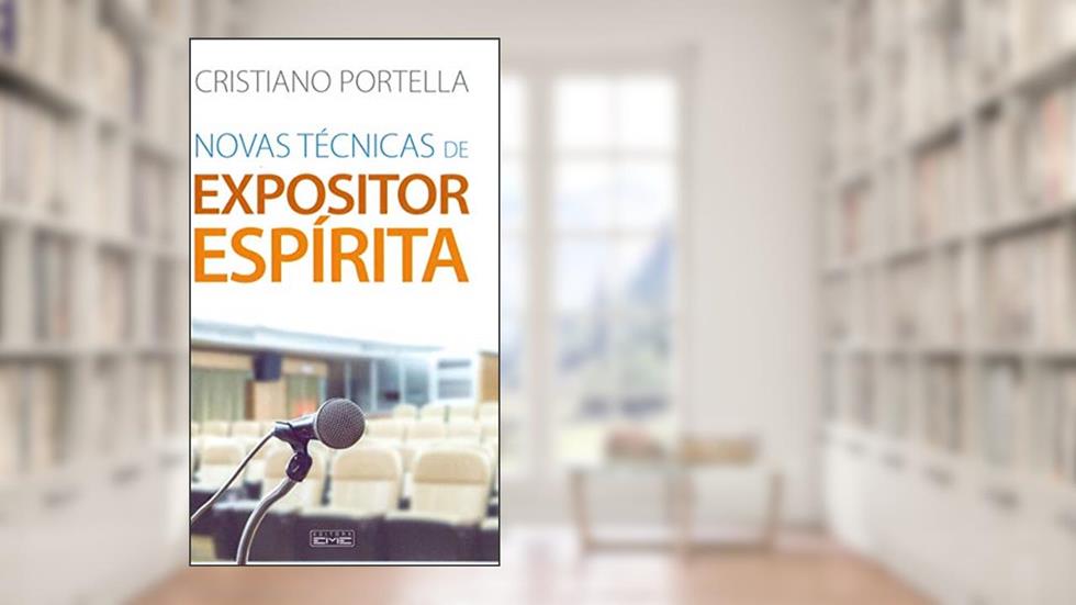 Novas Técnicas de Expositor Espírita, do autor Cristiano Portella