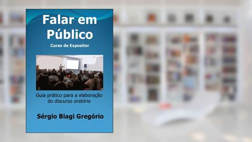 Capa de Falar em Público: Curso de Expositor, do autor Sérgio Biagi Gregório