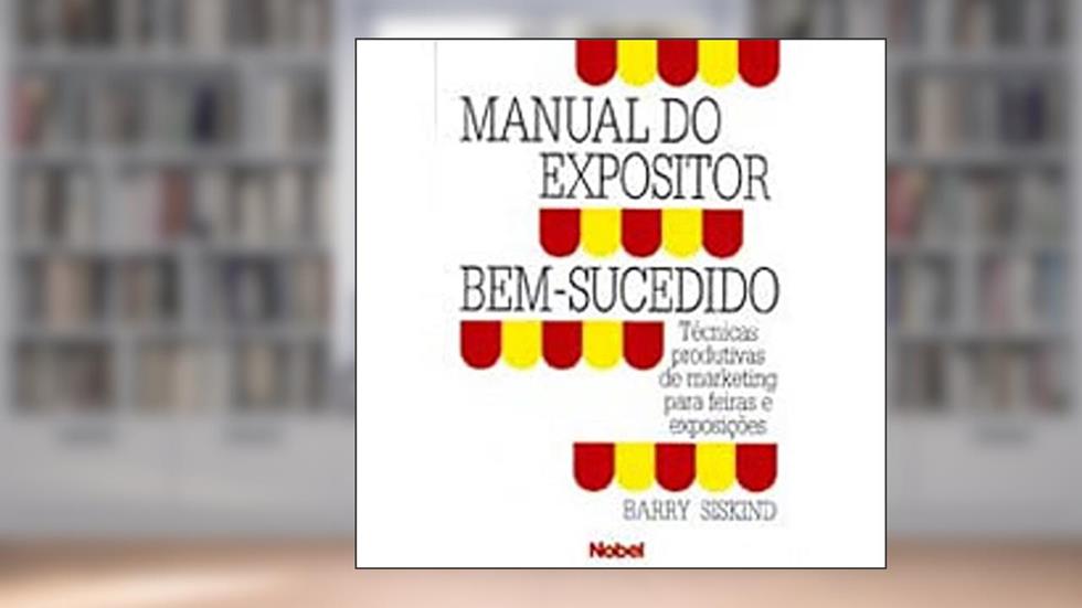 Manual Do Expositor Bem-Sucedido, do autor Barry Siskind