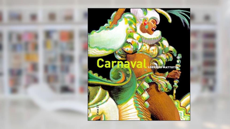 Carnaval - Cores e Movimentos, do autor Lorenzo Mattotti