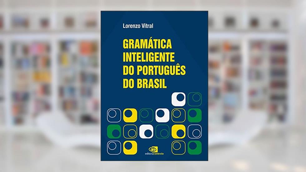 Gramática inteligente do português do Brasil, do autor Lorenzo Vitral