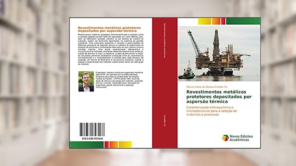 Revestimentos metálicos protetores depositados por aspersão térmica: Caracterização eletroquímica e microestrutural para a seleção de materiais e processos, do autor Marcos Flávio de Oliveira Schiefler Fo.