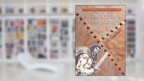 Capa de Os Doze Trabalhos de Hércules, do autor Luiz Galdino