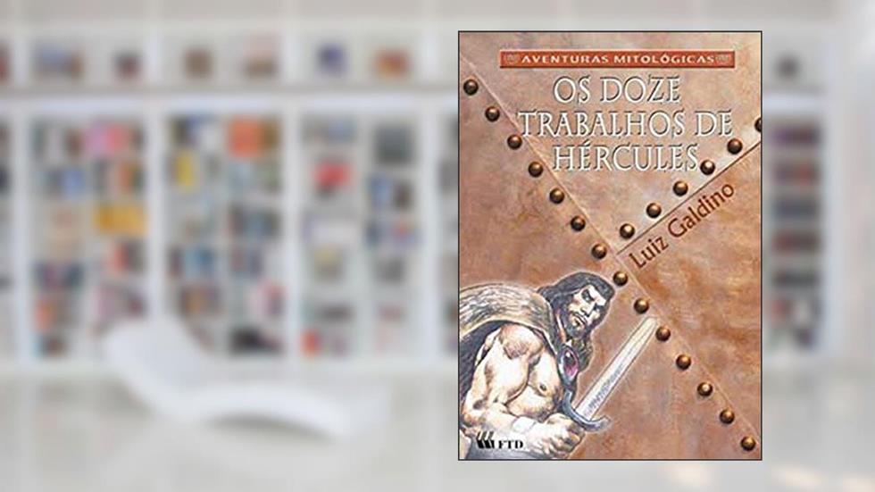 Os Doze Trabalhos de Hércules, do autor Luiz Galdino