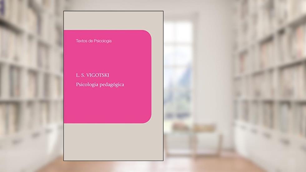 Psicologia pedagógica, do autor L. S. Vigotski