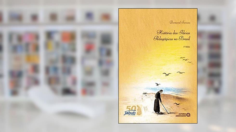 História das Ideias Pedagógicas no Brasil, do autor Dermeval Saviani
