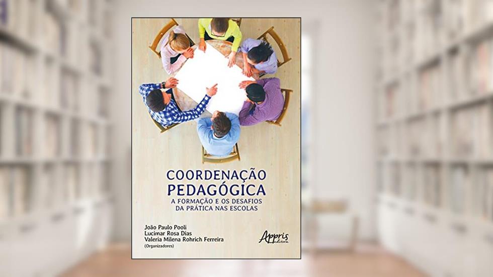 Coordenação pedagógica: a formação e os desafios da prática nas escolas, do autor Lucimar Rosa Dias