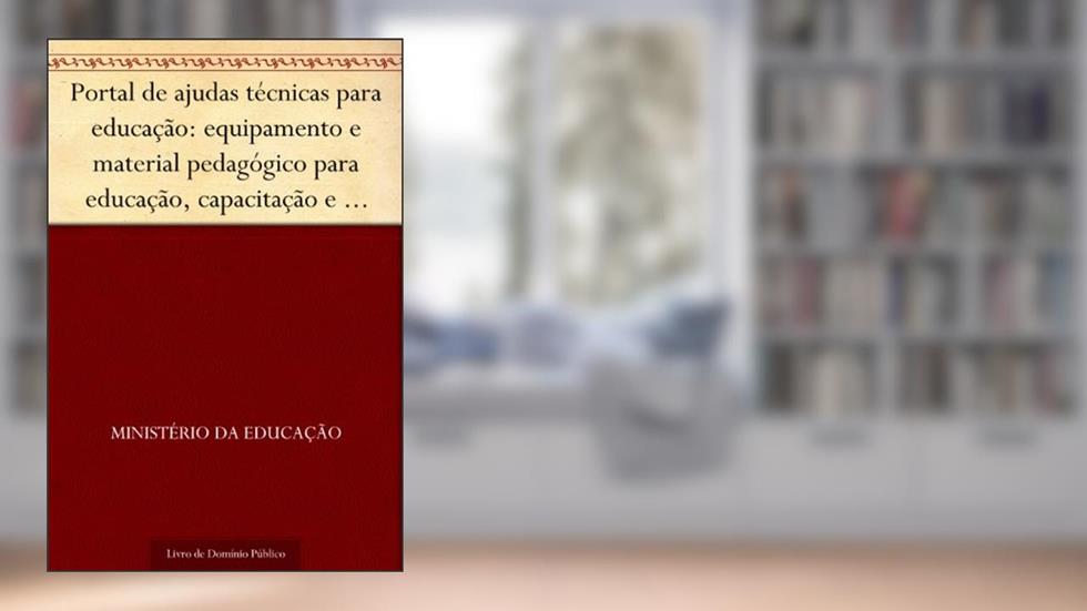 Portal de ajudas técnicas para educação: equipamento e material pedagógico para educação capacitação e recreação da pessoa com deficiência física: recursos pedagógicos adaptados, do autor Ministério da Educação
