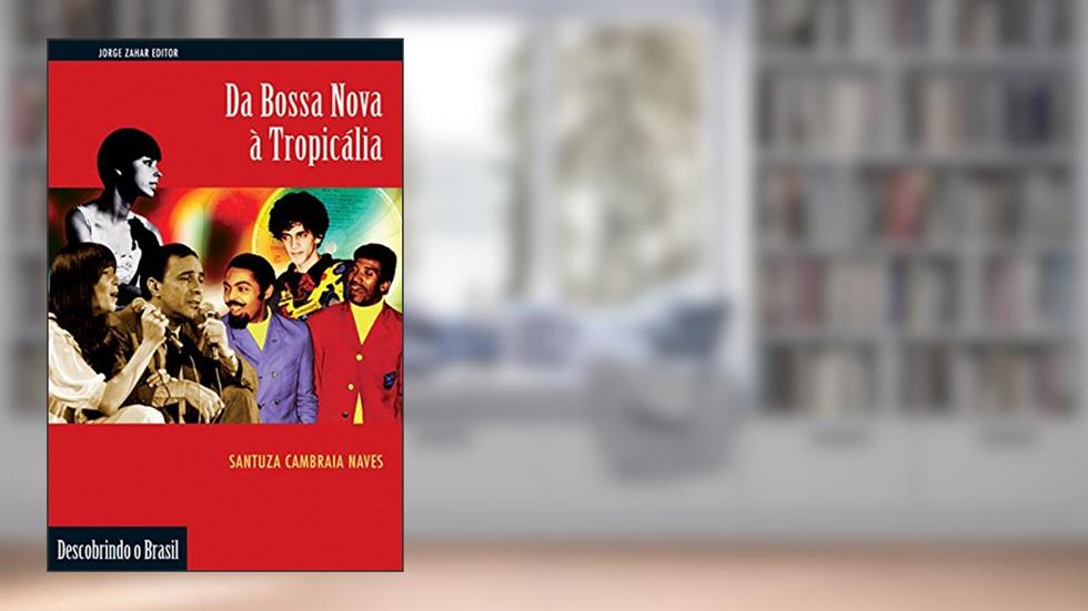 Da bossa nova à tropicália (Descobrindo o Brasil), do autor Santuza Cambraia Naves
