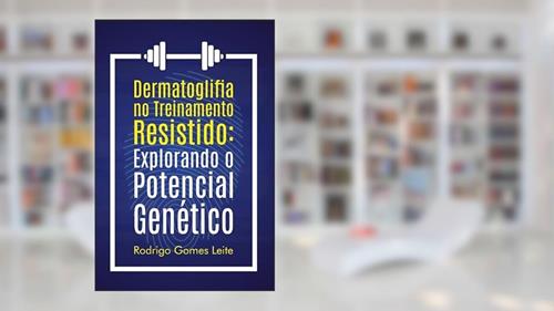 Capa de Dermatoglifia No Treinamento Resistido - Explorando o Seu Potencial Genético, do autor Rodrigo Gomes Leite