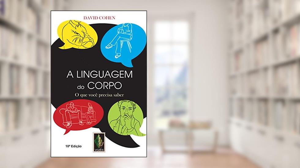 Linguagem do corpo: O que você precisa saber, do autor David Cohen