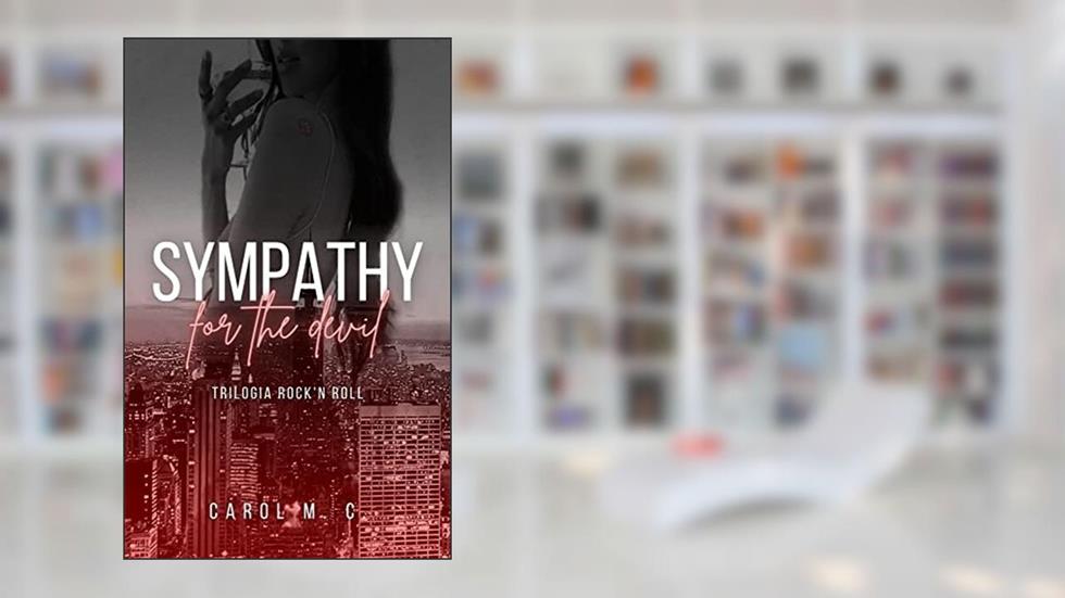 Sympathy For The Devil: Trilogia Rock'n Roll, do autor Carol M. C.