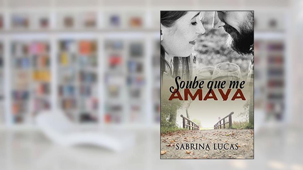 Soube Que Me Amava, do autor Sabrina Lucas