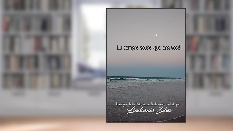 Eu sempre soube que era você!, do autor Lindvania Silva