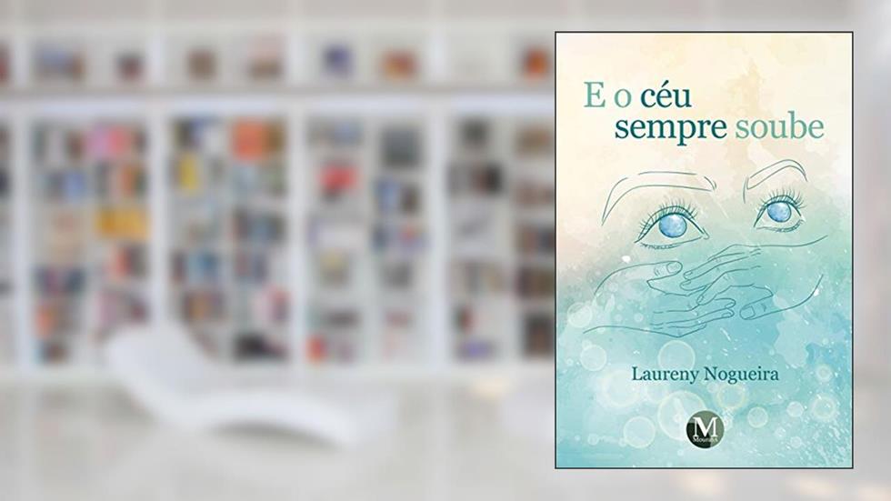 E o céu sempre soube, do autor Laureny Nogueira