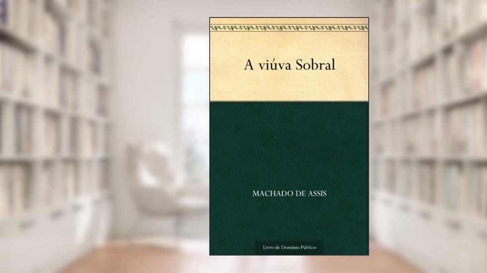 A Viúva Sobral, do autor Machado de Assis