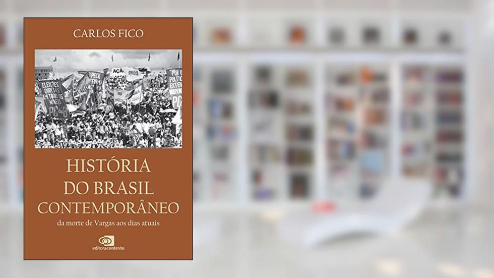 História do Brasil contemporâneo: Da morte de Vargas aos dias atuais, do autor Carlos Fico