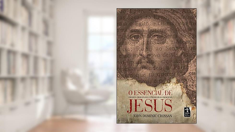 O essencial de Jesus, do autor John Dominic Crossan