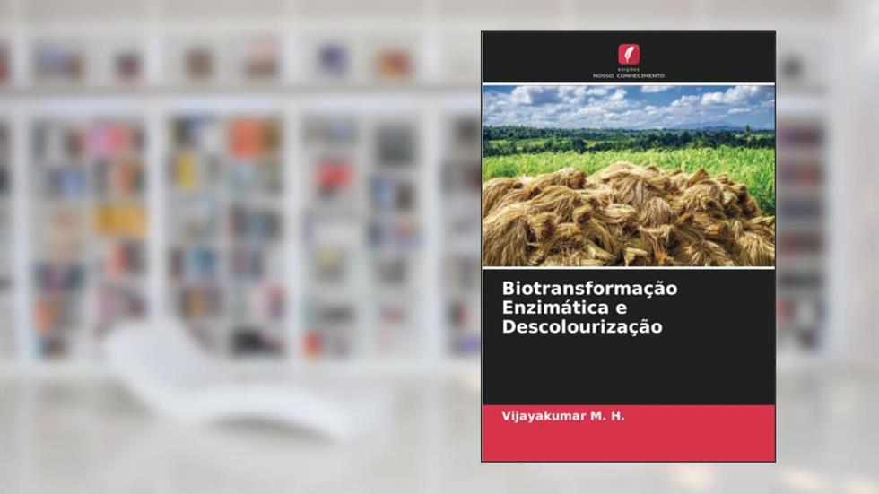 Biotransformação Enzimática e Descolourização, do autor Vijayakumar M. H.