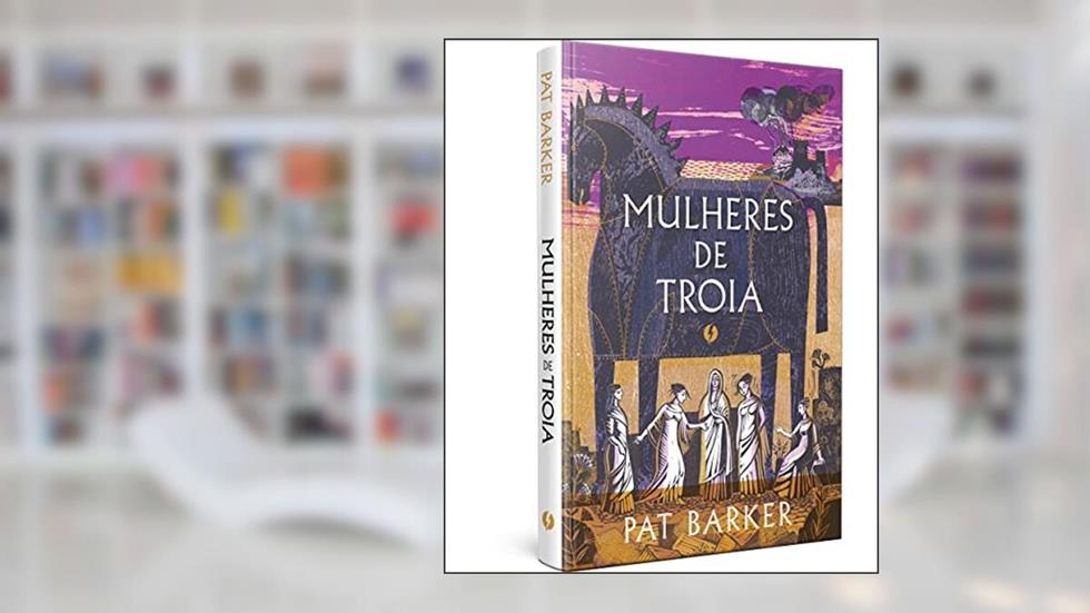 Mulheres de Troia - Edição de luxo: 2, do autor Pat Barker