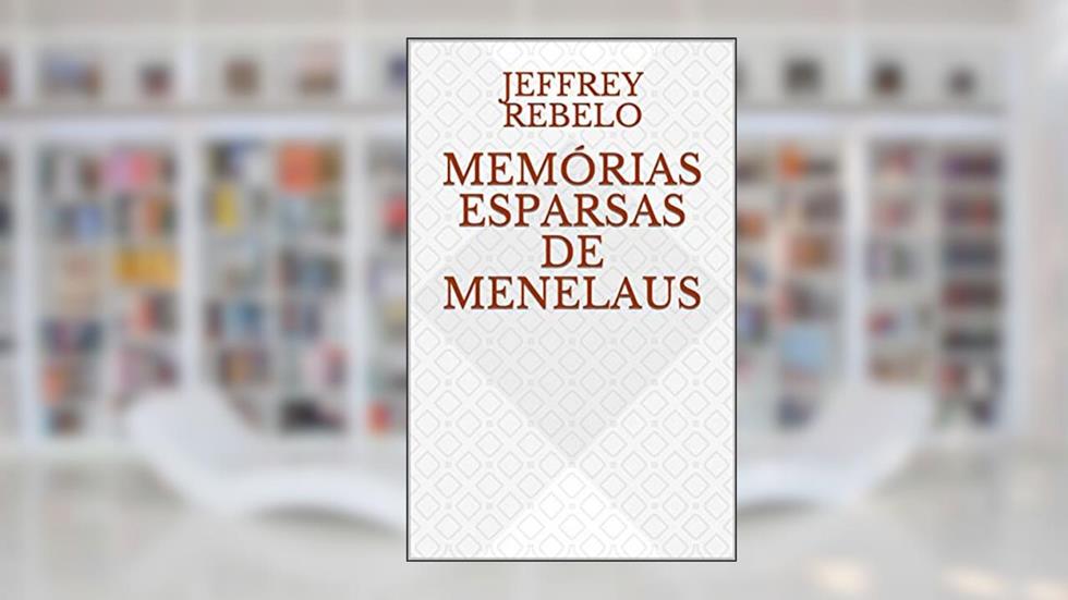 Memórias esparsas de Menelaus, do autor Jeffrey Rebelo