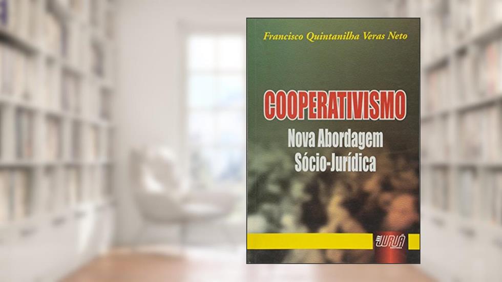 Cooperativismo - Nova Abordagem Sócio-Jurídica, do autor Francisco Quintanilha Veras Neto