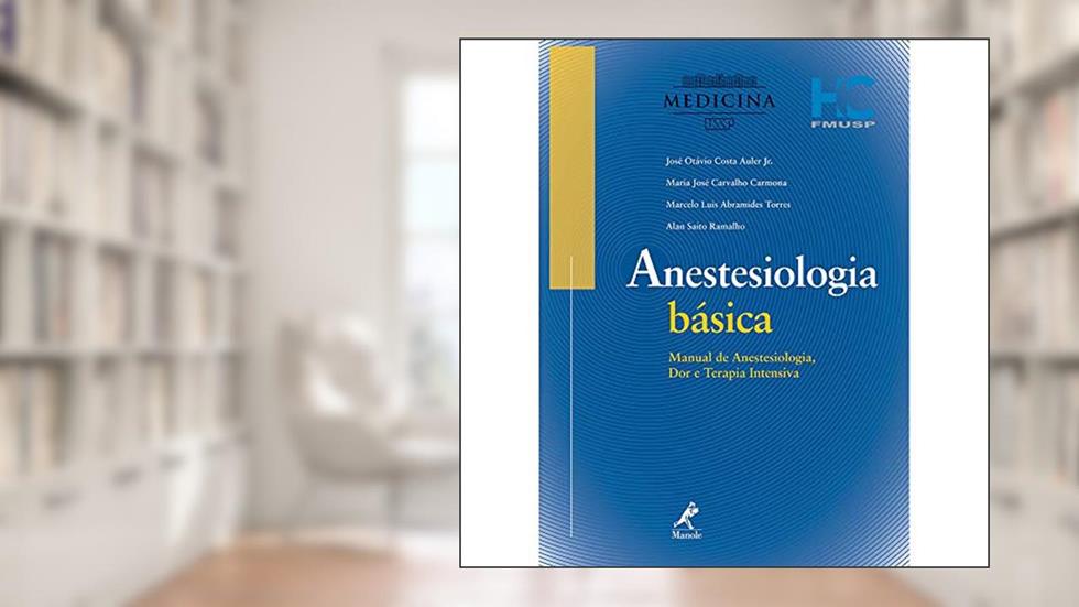Anestesiologia básica, do autor Maria José Carvalho Carmona