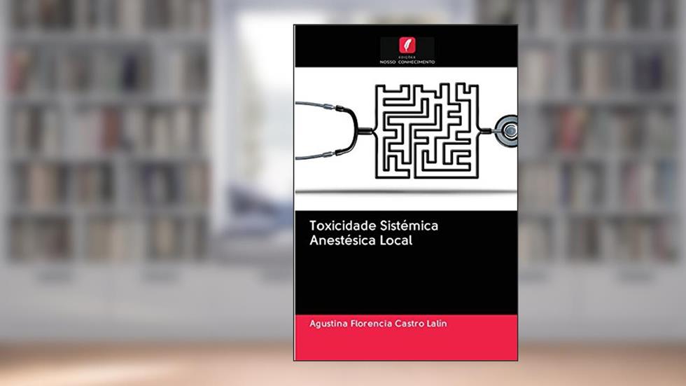 Toxicidade Sistémica Anestésica Local, do autor Agustina Florencia Castro Lalín