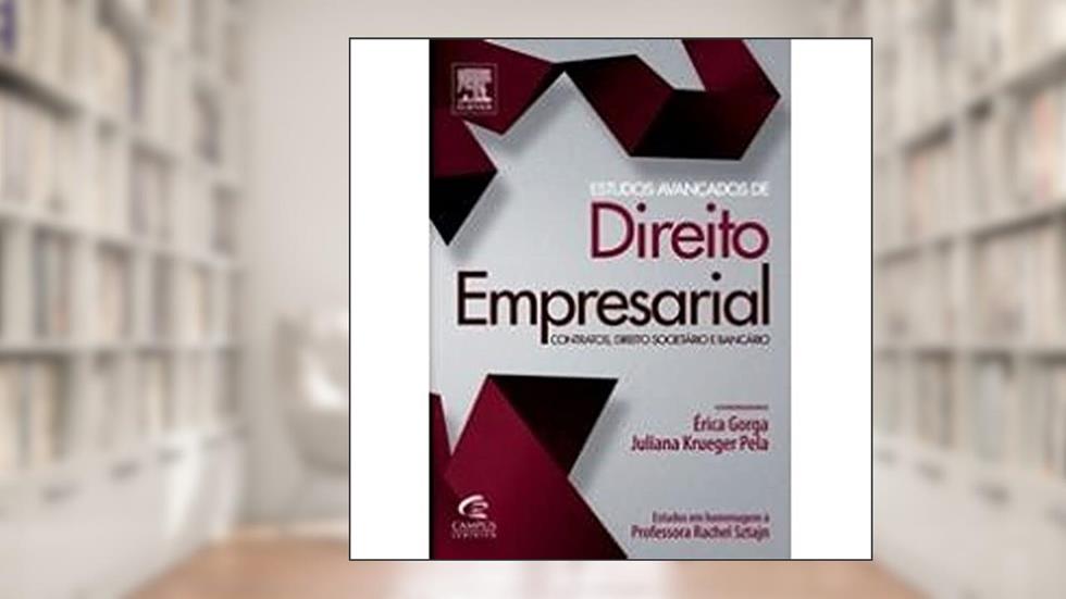 Estudos Avançados de Direito Empresarial. Contratos, Direito Societário e Bancário, do autor Vera Franco; Erica Gorga; Juliana Pela