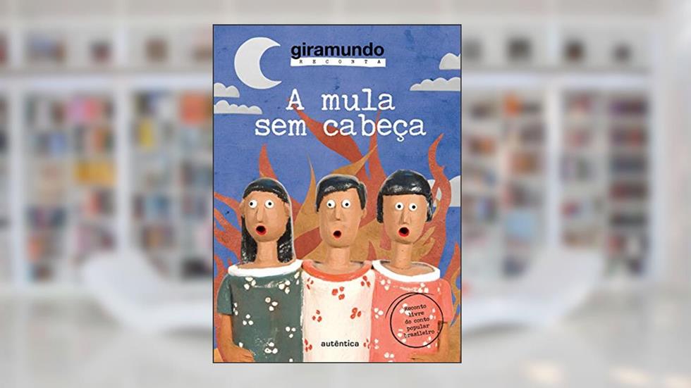 A mula sem cabeça, do autor Giramundo