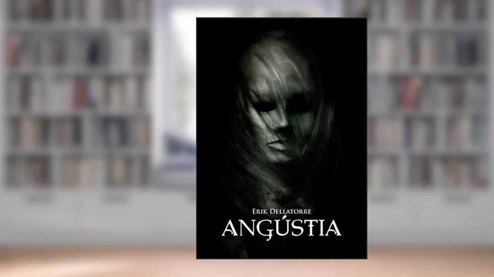 Angustia, do autor Erik Dellatorre