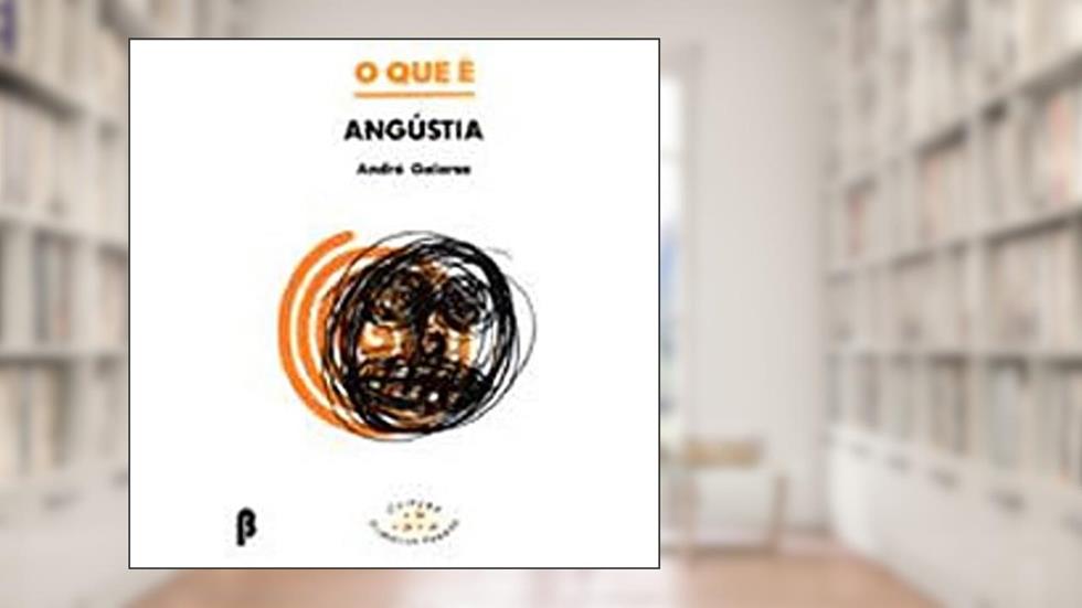 O que e Angustia, do autor Andre Gaiarsa