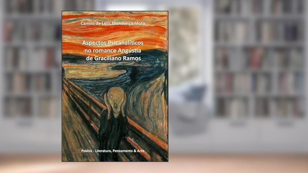 Aspectos Psicanaliticos no Romance Angustia de Graciliano Ramos, do autor Camilo De Lélis Mendonça Mota