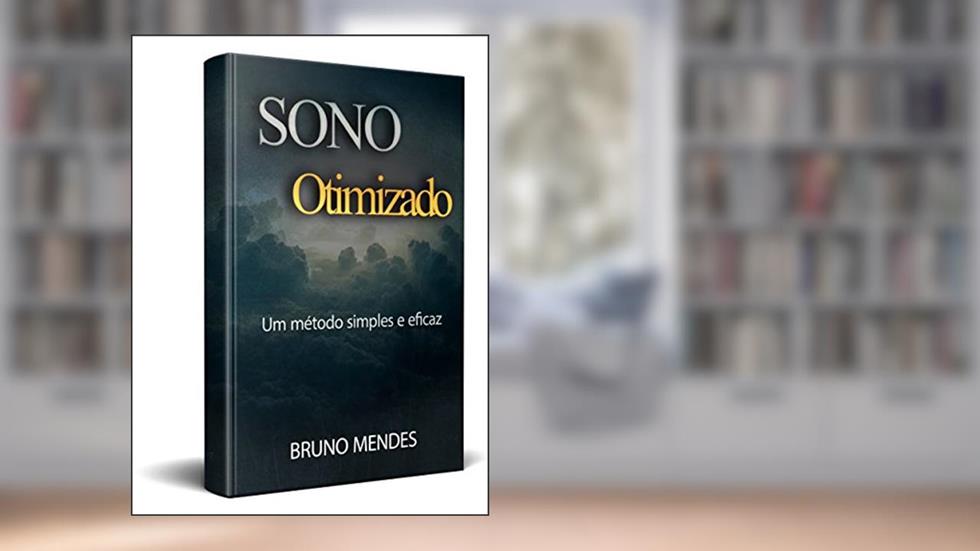 Sono Otimizado: Um Método Simples e Eficaz, do autor Bruno Mendes