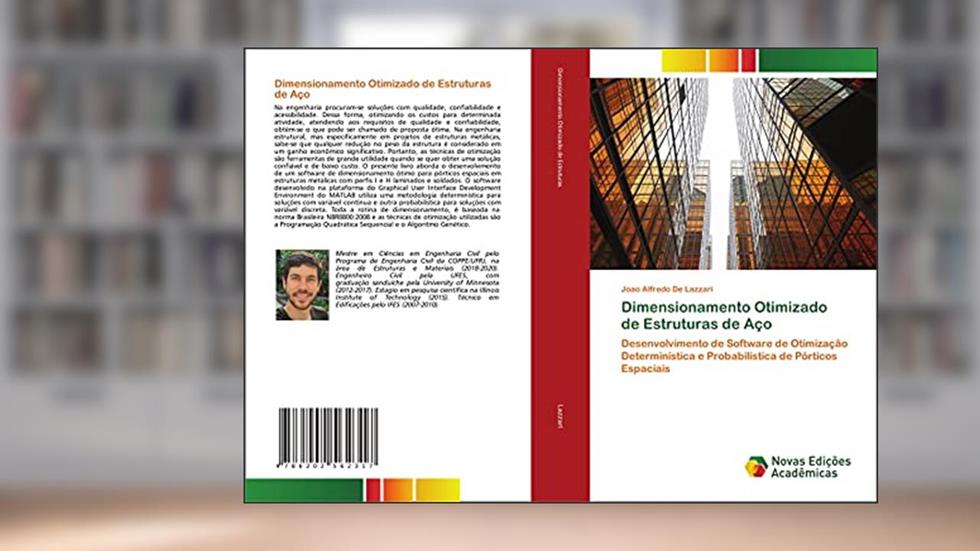 Dimensionamento Otimizado de Estruturas de Aço: Desenvolvimento de Software de Otimização Determinística e Probabilística de Pórticos Espaciais, do autor Joao Alfredo de Lazzari