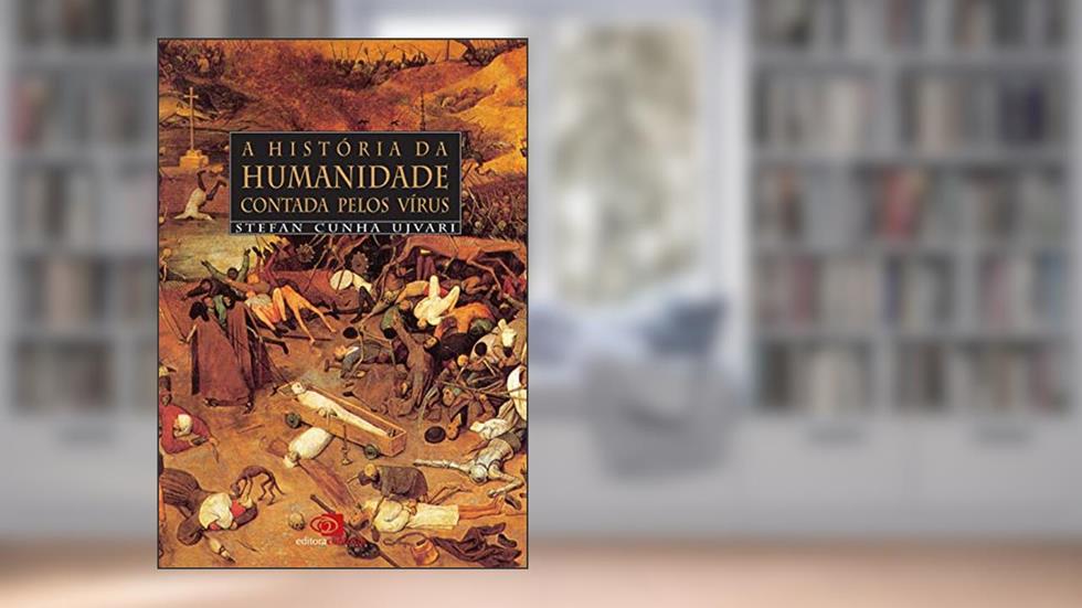 A história da humanidade contada pelos vírus, do autor Stefan Cunha Ujvari