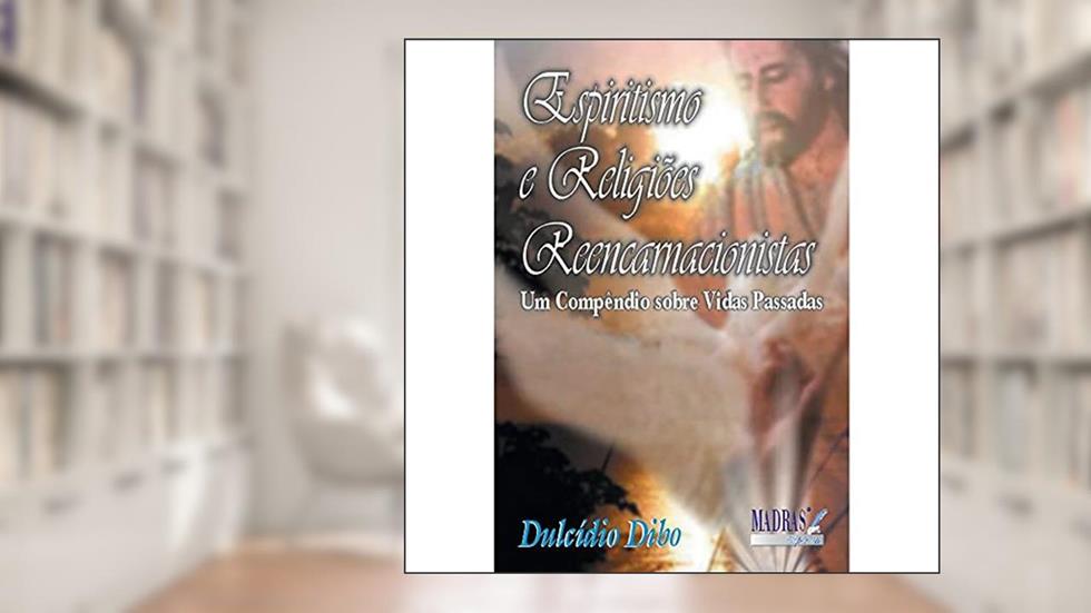 Espiritismo e Religiões Reencarnacionistas, do autor Dulcidio Dibo