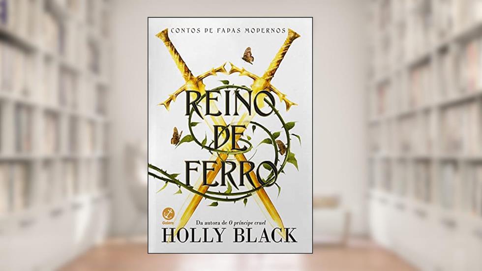 Reino de Ferro (Vol. 3 Contos de Fadas Modernos), do autor Holly Black