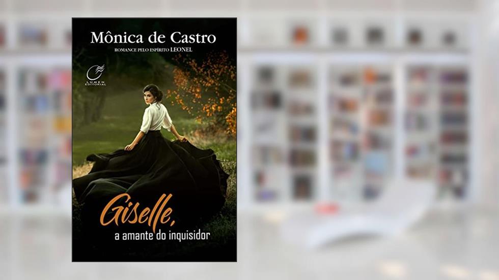 Giselle, a amante do inquisidor, do autor Mônica de Castro; Leonel